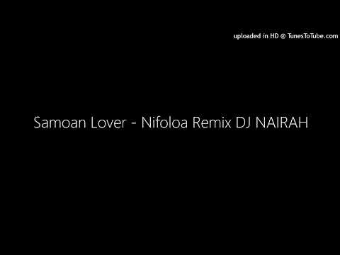 Samoan Lover - Nifoloa Remix DJ NAIRAH