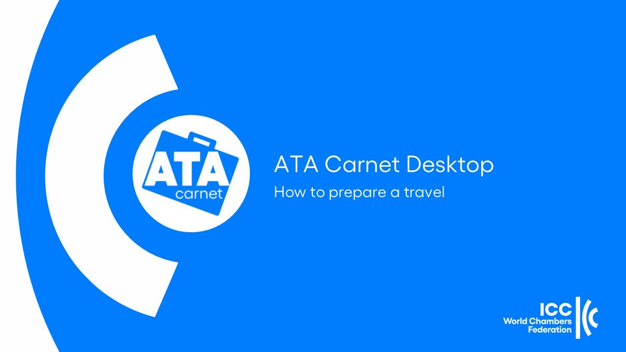 ATA Carnet Desktop: How to prepare a travel