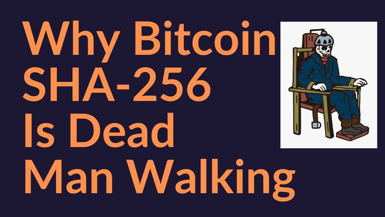 Why Bitcoin On SHA-256 Is Dead Man Walking