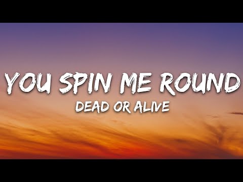 Dead Or Alive - You Spin Me Round (Lyrics)