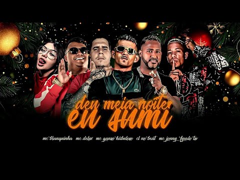 DEU MEIA NOITE EU SUMI - CL NO BEAT, JONNY, FYVALO TSV, GANSO KABOLOSO, DELUX, MC BRANQUINHA