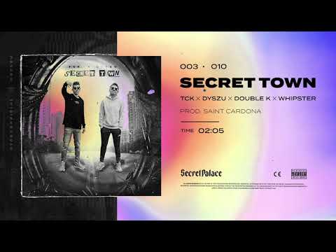 TCK x Dyszu x Double K x Whipster - Secret Town (prod. Saint Cardona) (official audio)
