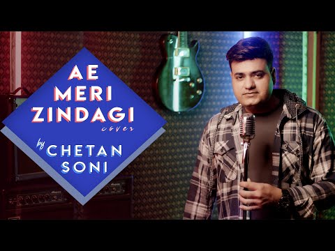 Chetan Kumar Soni Aye Meri Zindagi cover by Chetan Soni
