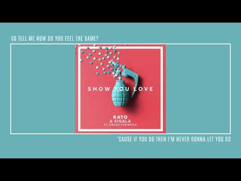 KATO & Sigala feat. Hailee Steinfeld | SHOW YOU LOVE (lyrics)