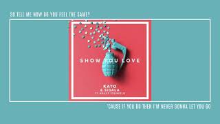 KATO &amp; Sigala feat. Hailee Steinfeld | SHOW YOU LOVE (lyrics)