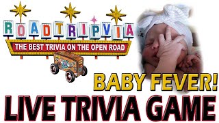 BABY FEVER! Live Trivia Night Hosted by Kwizman! 85 Questions ( ROAD TRIpVIA- Episode 1387 )