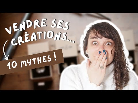 , title : 'Vendre ses créations artisanales : 10 mythes !'