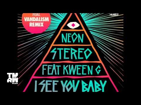 Neon Stereo Feat. Kween G - I See You Baby (Original Mix)
