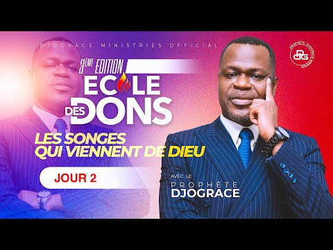 LES SONGES QUI VIENNENT DE DIEU (École des Dons Édition 3) - JOUR # 2   PROPHÈTE DJOGRÂCE MWENZE
