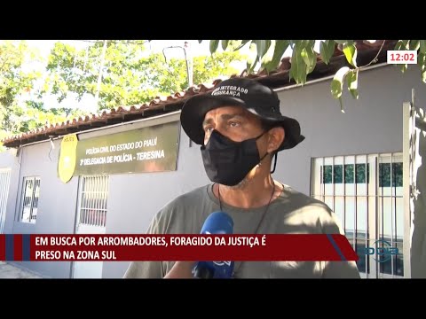 Em busca por arrombadores, polícia prende foragido da justiça na zona sul de Teresina 13 07 2021