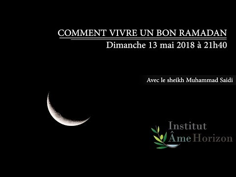 Comment vivre un bon ramadan ? Dimanche 13 mai 2018 à 21h40 Comment vivre un bon ramadan ? Dimanche 13 mai 2018 à 21h40
