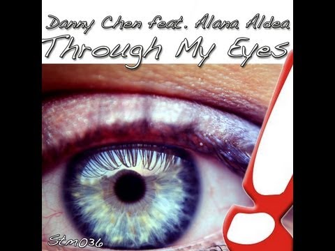 Danny Chen feat. Alana Aldea - Through My Eyes