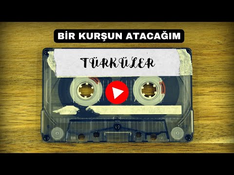 Türkülerimiz (Bir Kurşun Atacağım)