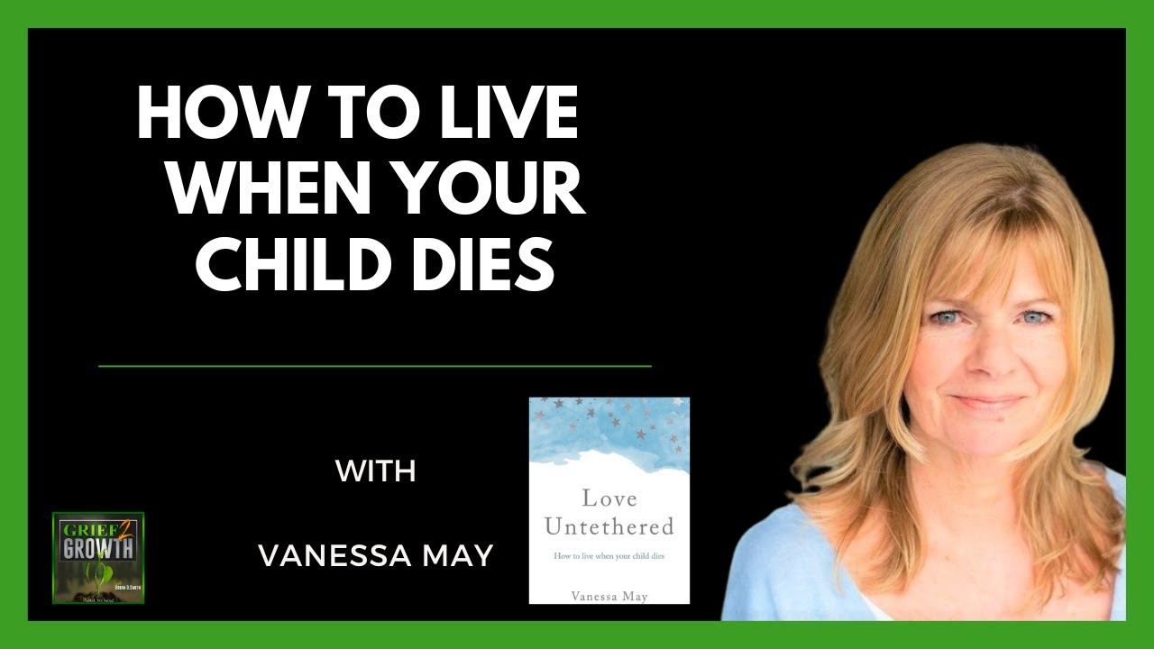 How To Live When Your Child Dies- Vanessa May