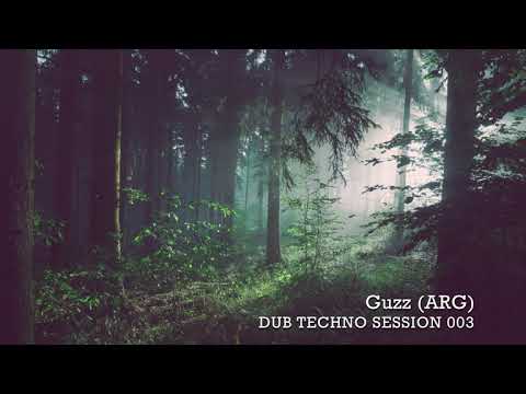 Dub Techno SESSION 003 Guzz (ARG)