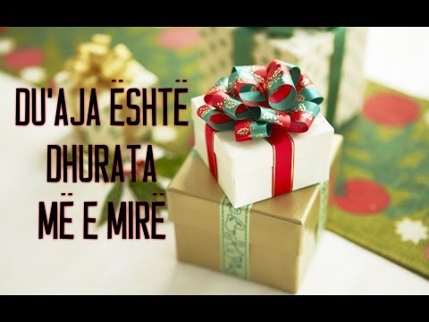 Du'aja është dhurata më e mirë ᴴᴰ