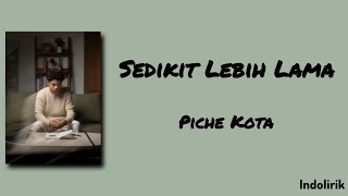 Download lagu Sedikit Lebih Lama - Piche Kota | Lirik Lagu mp3