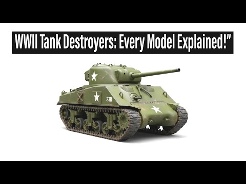 “WWII Tank Destroyers: Every Model Explained!