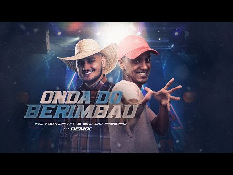 ONDA DO BERIMBAU - Biu do Piseiro e MC Menor MT