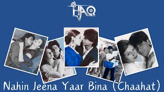 Download lagu Nahin Jeena Yaar Bina | Chaahat | DJ Haq | Shah Rukh Khan | Pooja Bhatt | Bollywood Remix mp3 Download lagu Nahin Jeena Yaar Bina | Chaahat | DJ Haq | Shah Rukh Khan | Pooja Bhatt | Bollywood Remix mp3