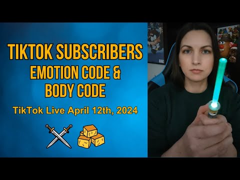 Subscriber Live ⚔🌽🍞  Emotion Code & Body Code  - TikTok Live 04.12.24