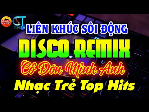 CÔ ĐƠN MÌNH ANH - NHẠC TRẺ TOP HITS - DISCO SÔI ĐỘNG REMIX - NHẠC TUYỂN CHỌN HAY NHẤT HIỆN NAY