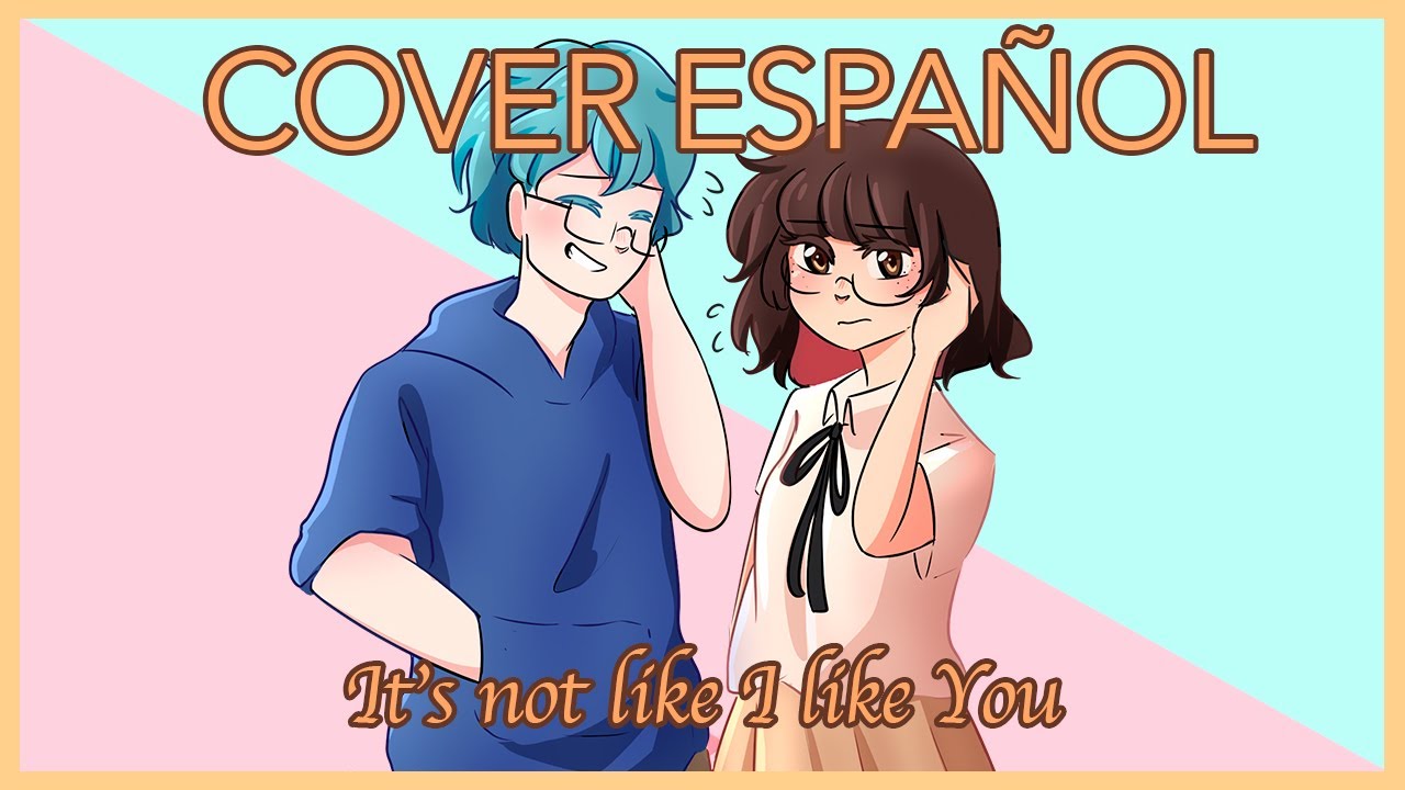 【Bee ft. MegaMat】It's not like I like you【Cover español】