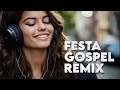 FESTA GOSPEL REMIX LANÇAMENTOS 2024 ISADORA POMPEO GABRIELA ROCHA FERNANDINHO SARAH FARIAS