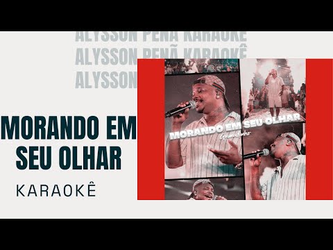 Karaokê - Gamadinho - Morando em Seu Olhar
