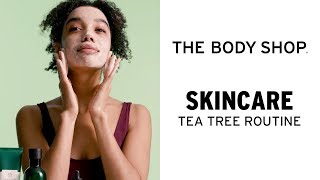 Tea Tree Oil Skincare Routine for Oily, Blemished Skin – The Body Shop