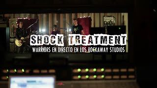 Shock Treatment - Warriors (Rockaway Sessions)