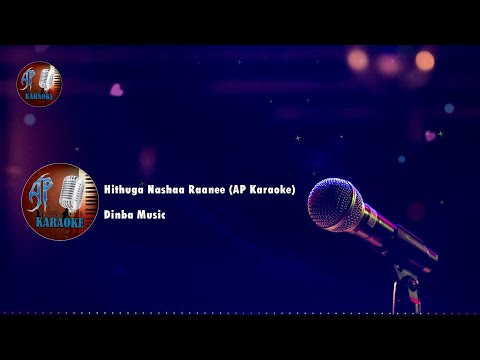 Hithuga Nashaa Raanee (AP Karaoke) - Dinba Music