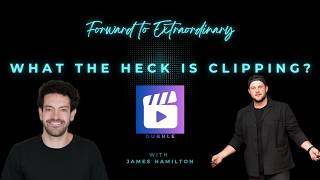 James Hamilton, Founder @ Dubble.gg | What the Heck is Clipping?