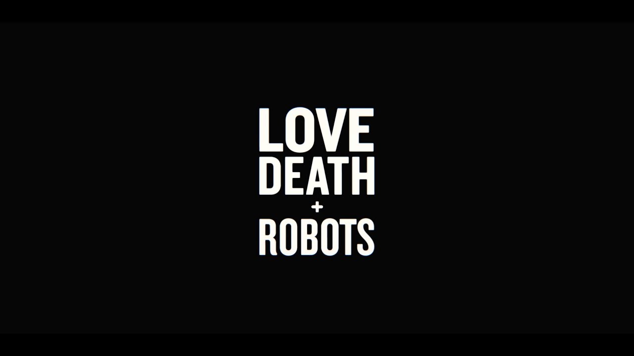 Love, Death & Robots Fragman