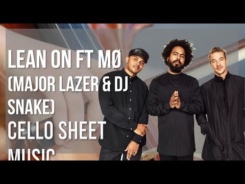 Cello Sheet Music: How to play Lean On ft MØ by Major Lazer & DJ Snake
