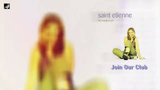 Join Our Club by Saint Etienne