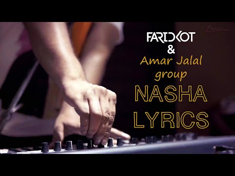 Faridkot & Amar Jalal Group - Nasha ( Lyrics Video )