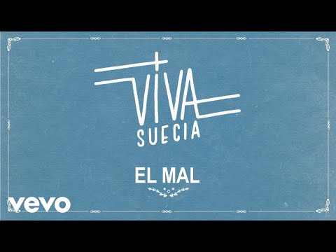 El Mal - Viva Suecia