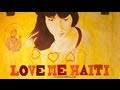 Love Me Haiti - trailer 