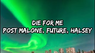 Post Malone - Die For Me (Lyrics) Ft. Future, Halsey