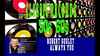 ROBERT GOULET - ALWAYS YOU
