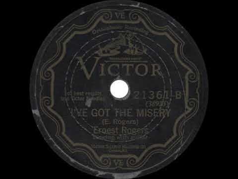 Ernest Rogers - I've Got the Misery - 1927