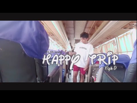 HIGH D - Happy Trip (normal vid.)