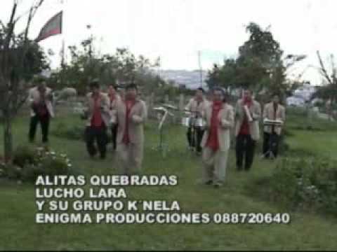 ALITAS QUEBRADAS ( Lucho Lara y su Grupo K´NELA )