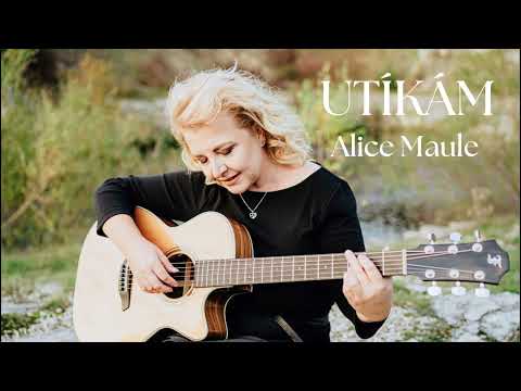 Alice Maule (& spol) - Utíkám - Alice Maule