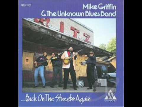 Big Mike Griffin & The Unknown Blues Band  -  Back On The Streets
