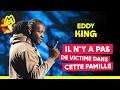 Eddy King – Il n'y a pas de victime dans cette famille