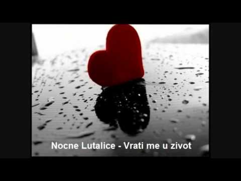 Nocne Lutalice - Vrati me u zivot - YouTube.flv