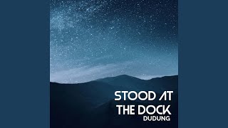 Download lagu stood at the dock mp3
