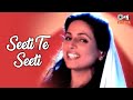 SEETI TE SEETI - Punjabi Dance Song | Kamaljit Neeru | 90's Superhit Punjabi Songs